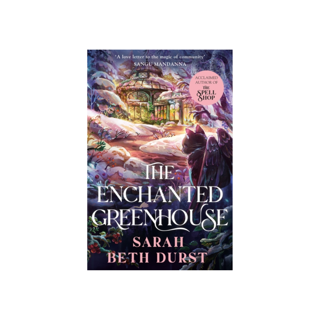 The Enchanted Greenhouse - Sarah Beth Durst
