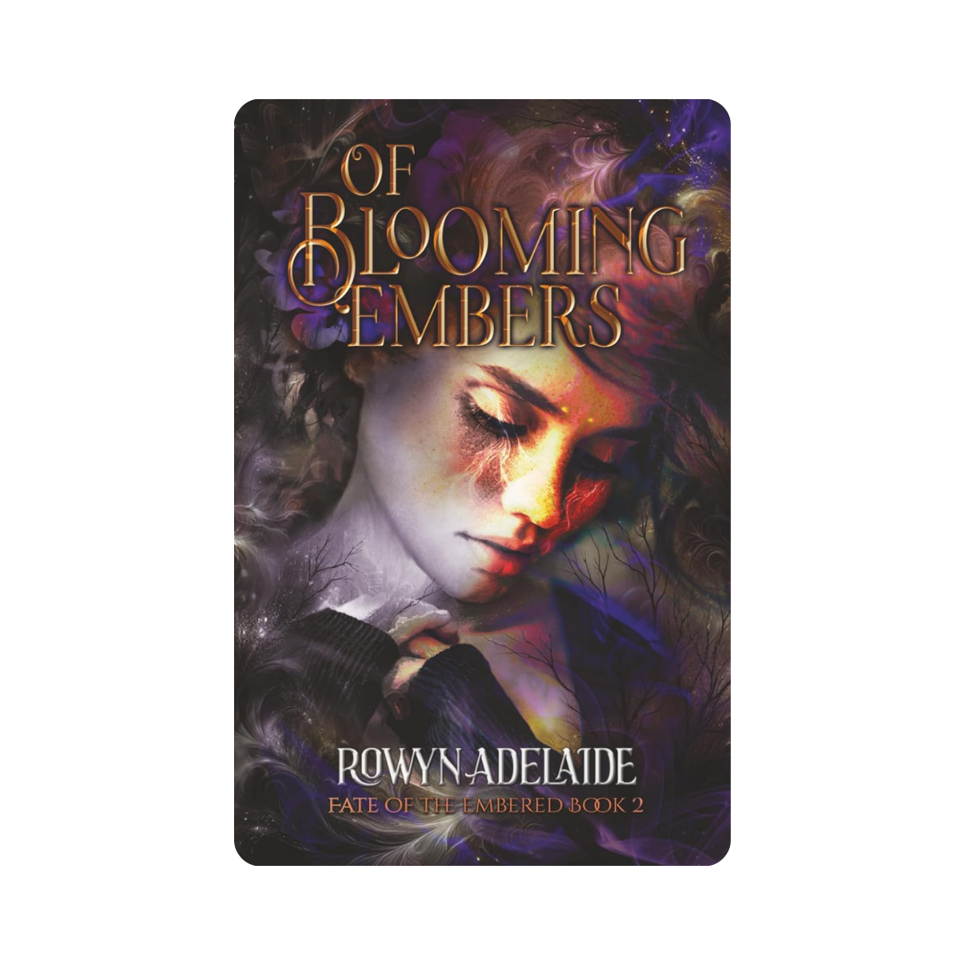 Of Blooming Embers - Rowyn Adelaide