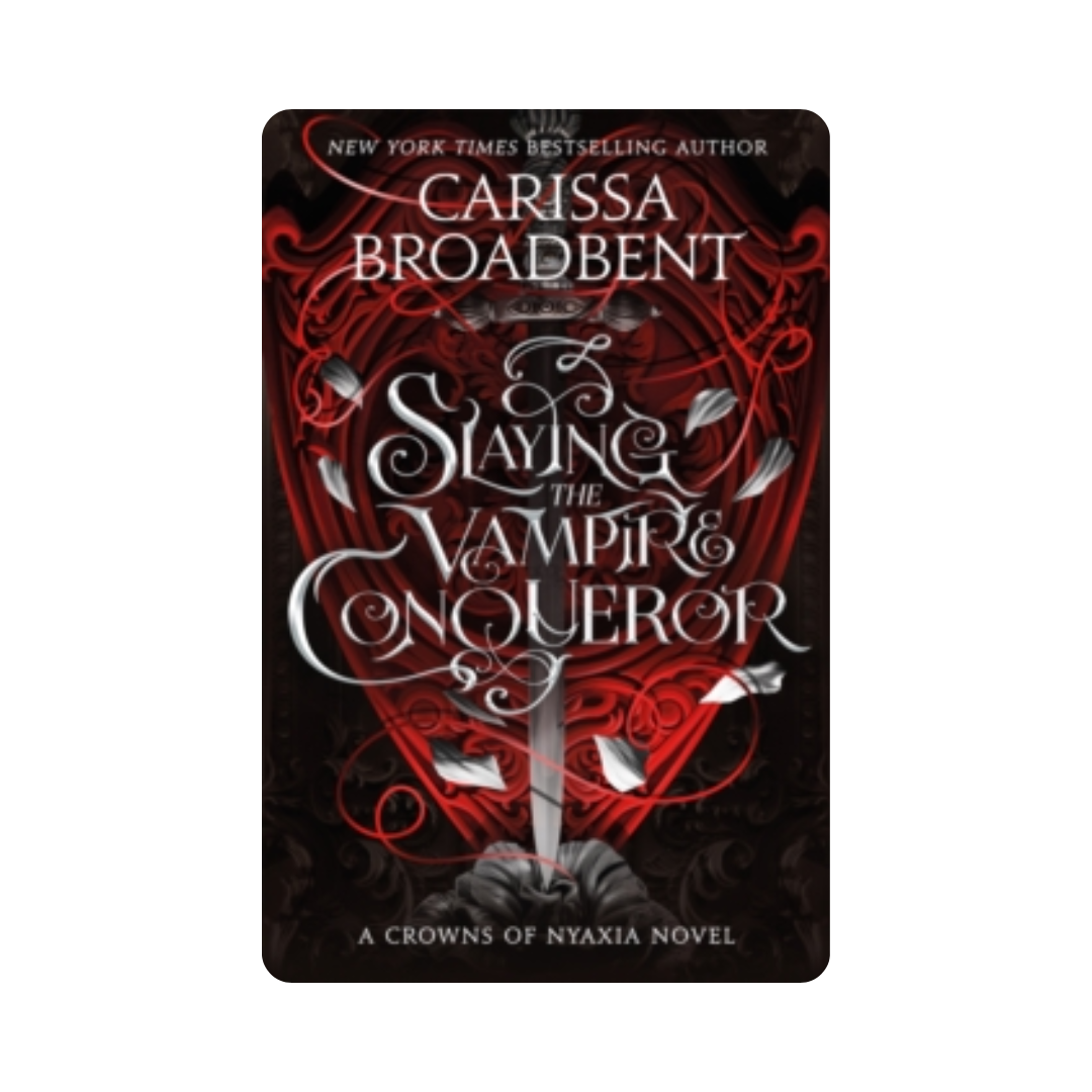 Slaying the Vampire Conqueror - Carissa Broadbent