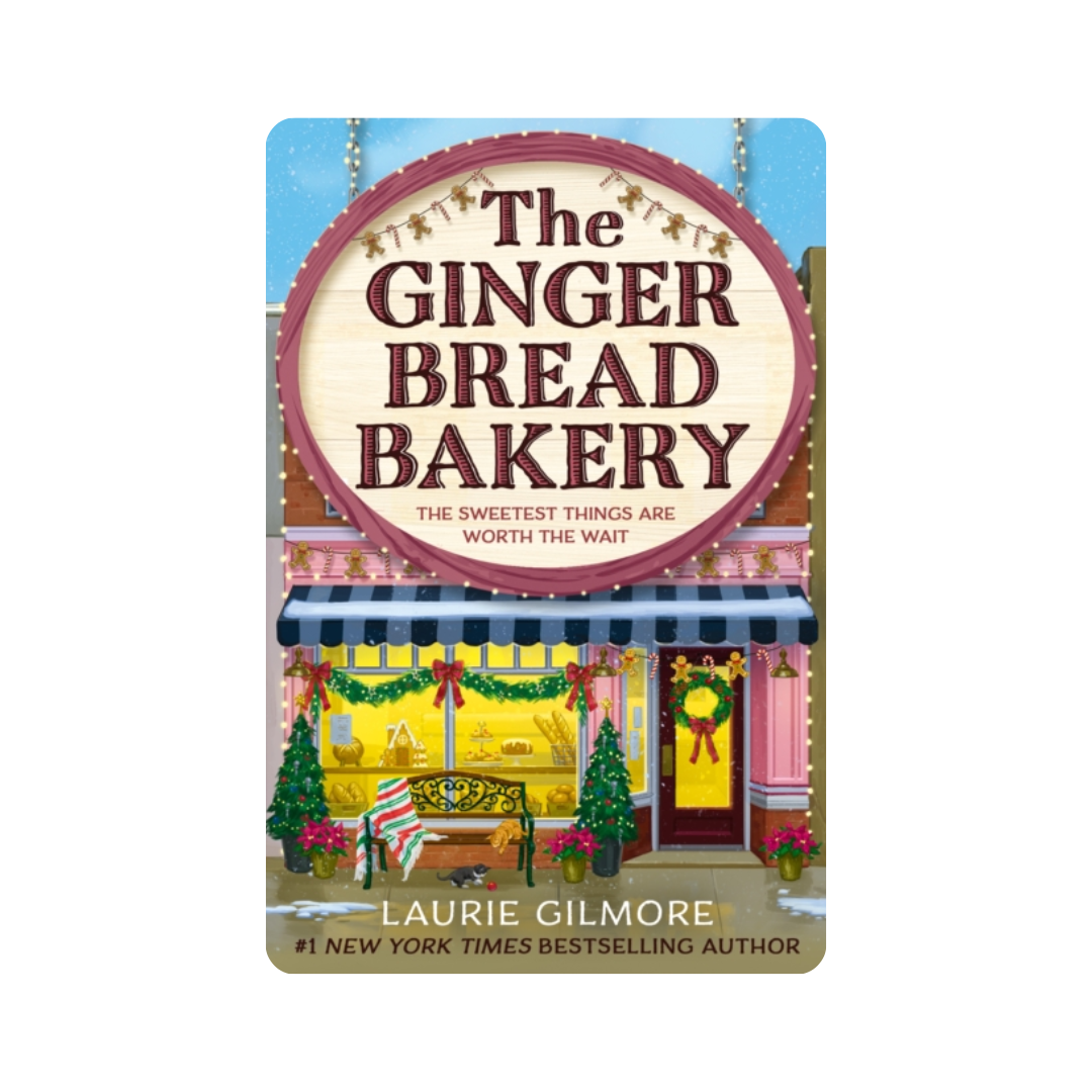 The Gingerbread Bakery - Laurie Gilmore