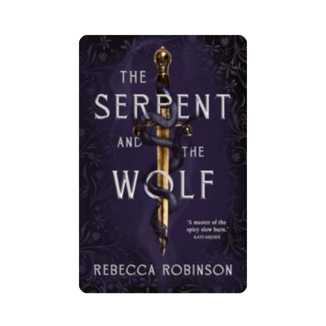The Serpent and the Wolf - Rebecca Robinson