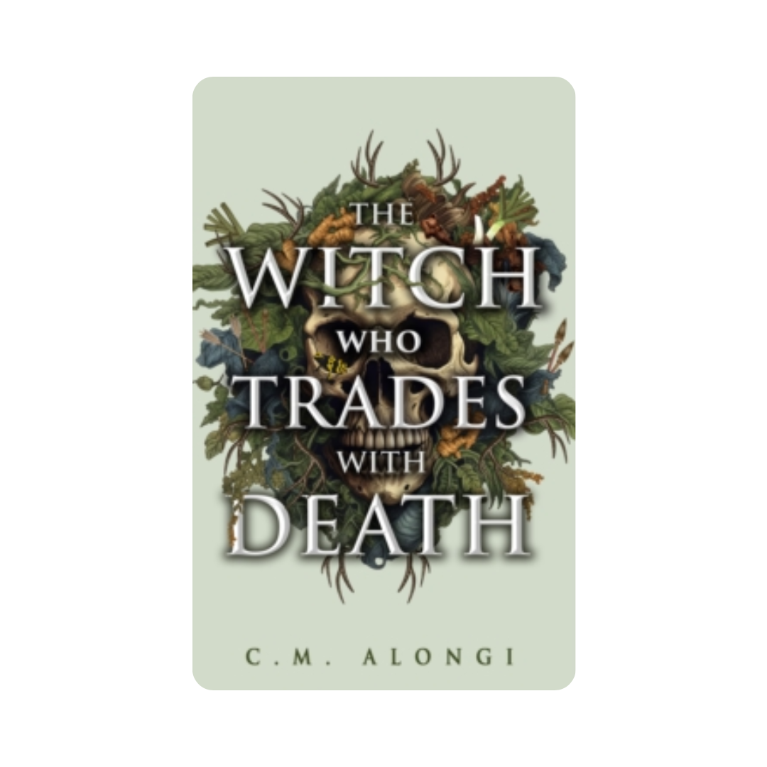 The Witch Who Trades with Death - C.M. Alongi