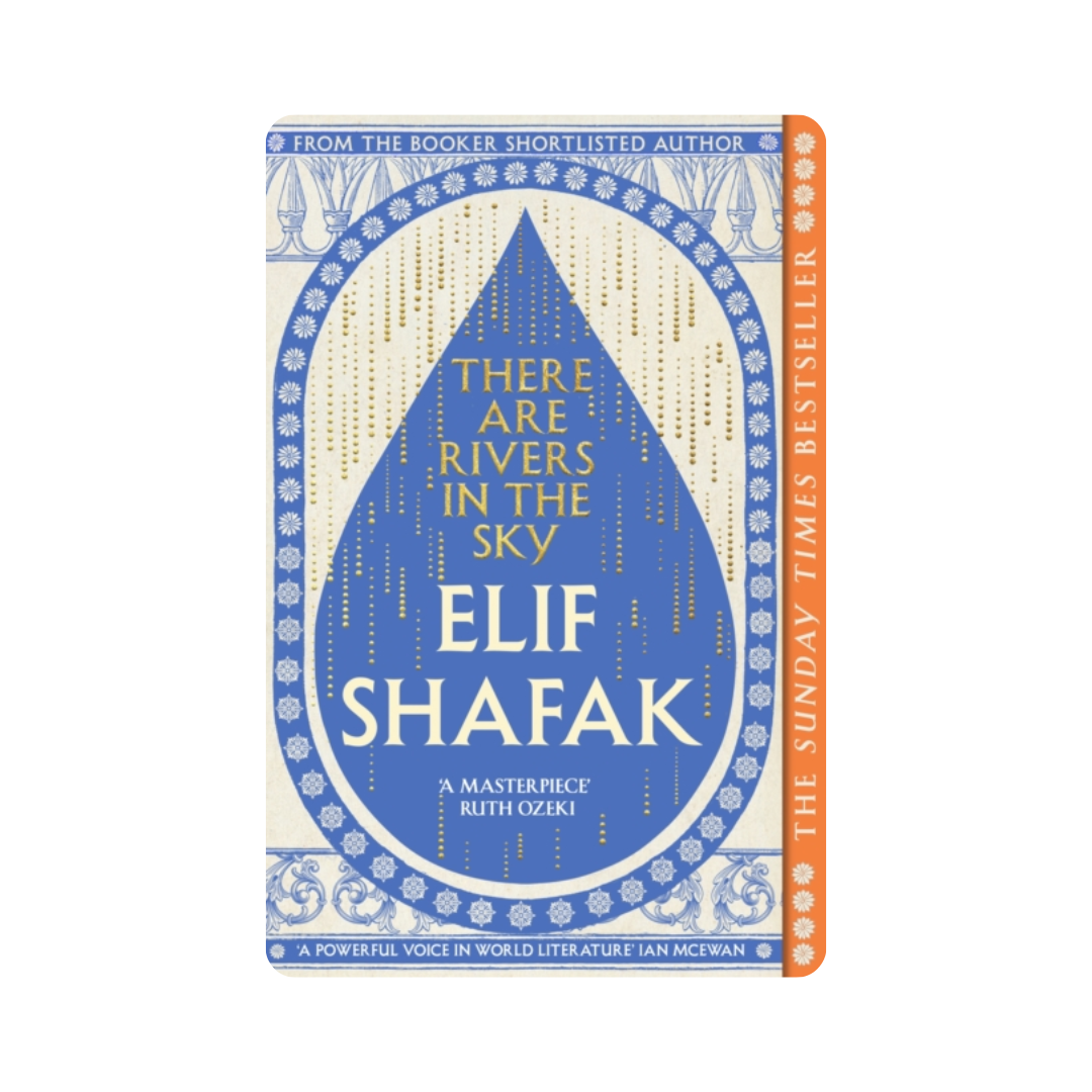 There are Rivers in the Sky - Elif Shafak
