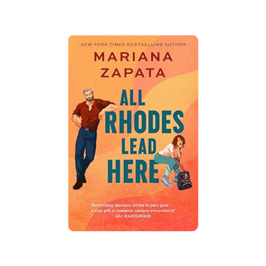 All Rhodes Lead Here - Mariana Zapata