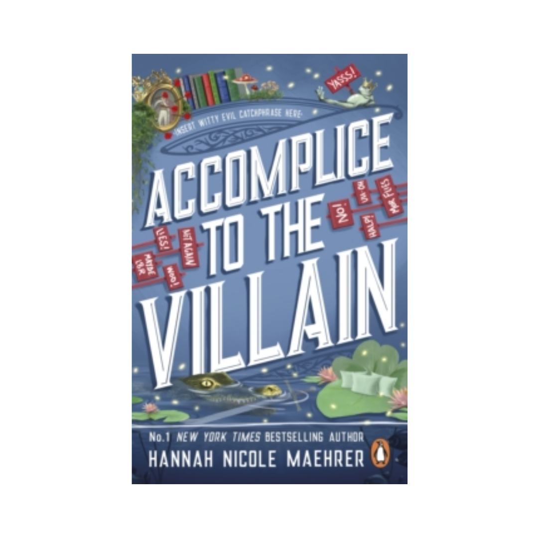 Accomplice to the Villain - Hannah Nicole Maehrer