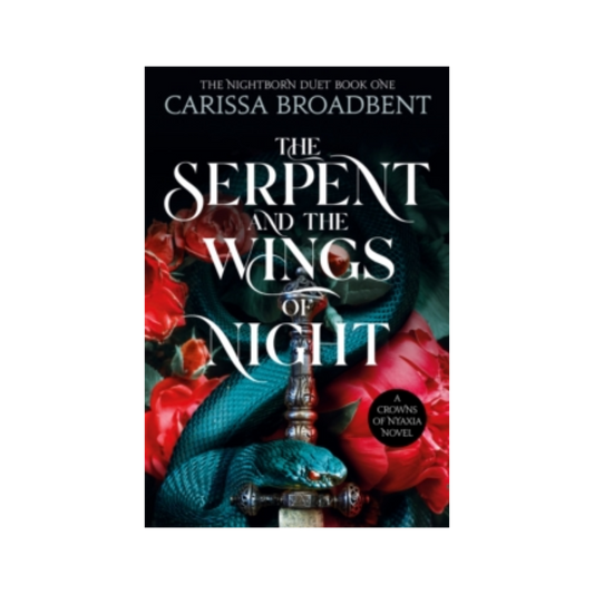 The Serpent & the Wings of Night by Carissa Broadbent