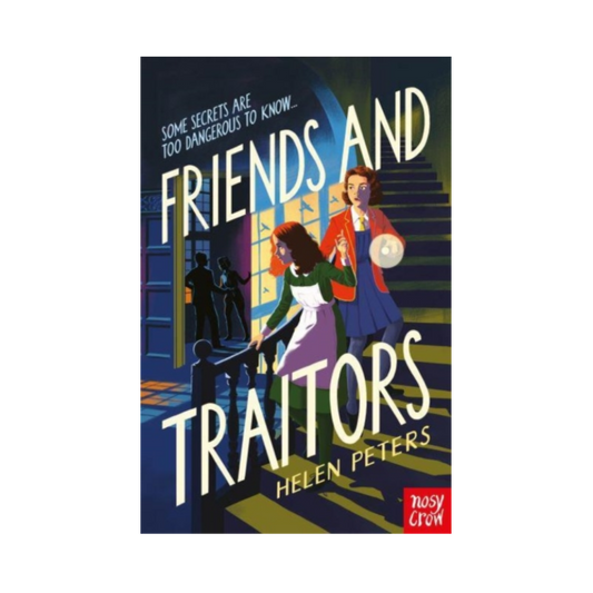 Friends and Traitors - Helen Peters