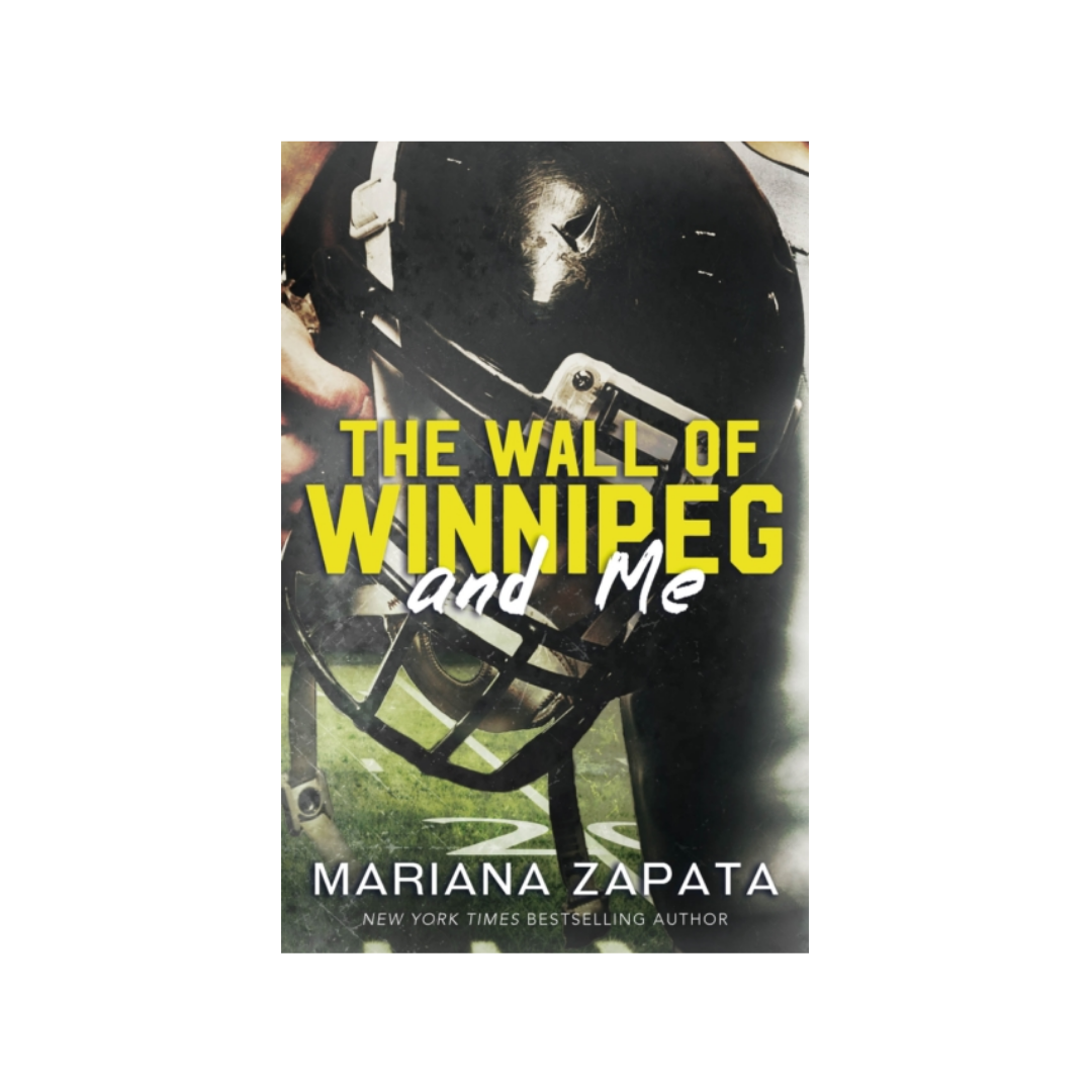 The Wall of Winnipeg and Me - Mariana Zapata