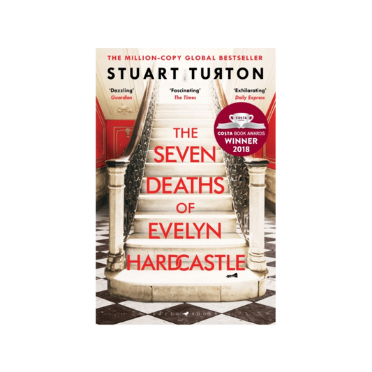 The Seven Deaths of Evelyn Hardcastle - Stuart Turton