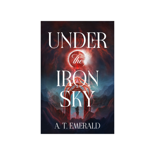 Under the Iron Sky - A.T. Emerald