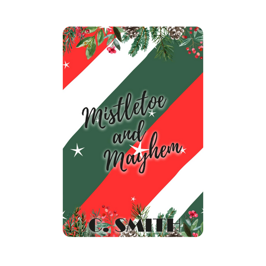 Signed Edition: Mistletoe and Mayhem - C. Smith *with freebies*