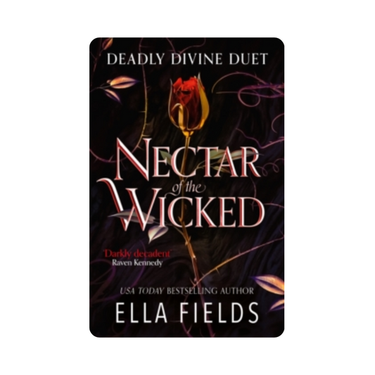 Nectar of the Wicked - Ella Fields