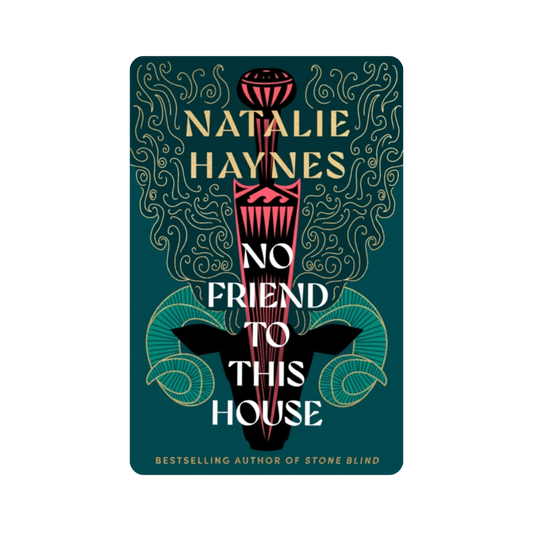 No Friend to this House - Natalie Haynes