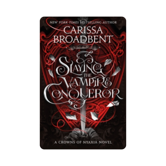 Slaying the Vampire Conqueror - Carissa Broadbent