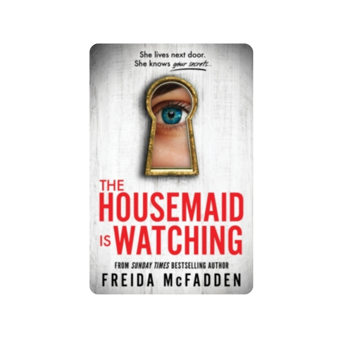 The Housemaid is Watching - Freida McFadden