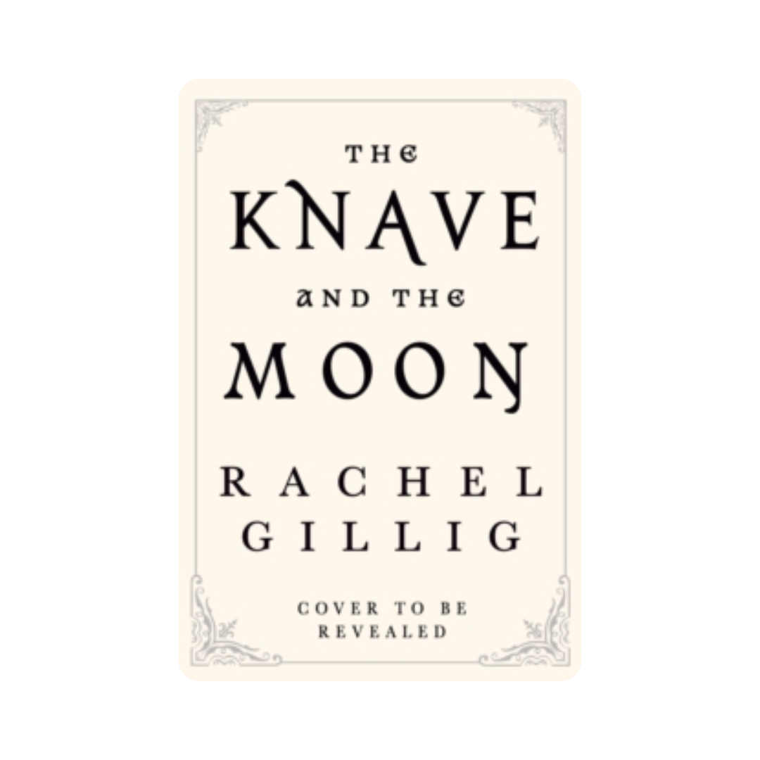 The Knave and the Moon - Rachel Gillig