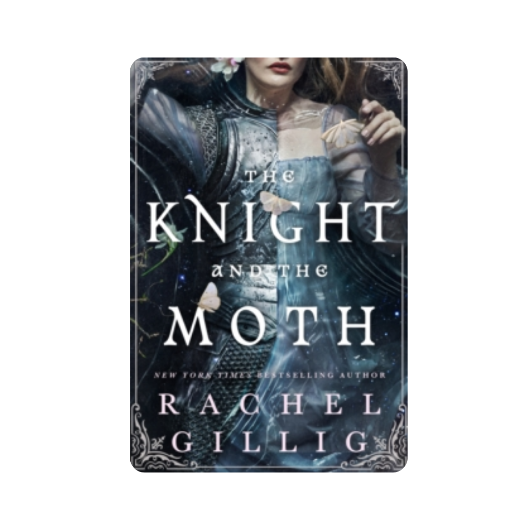 The Knight and the Moth - Rachel Gillig