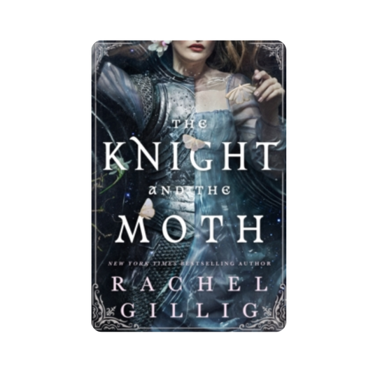 The Knight and the Moth - Rachel Gillig