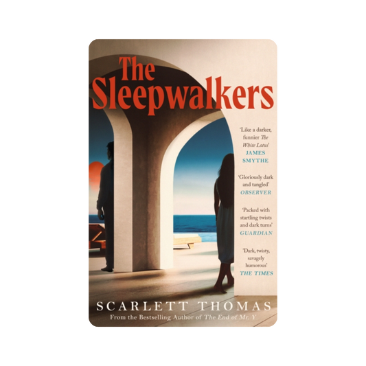 The Sleepwalkers - Scarlett Thomas