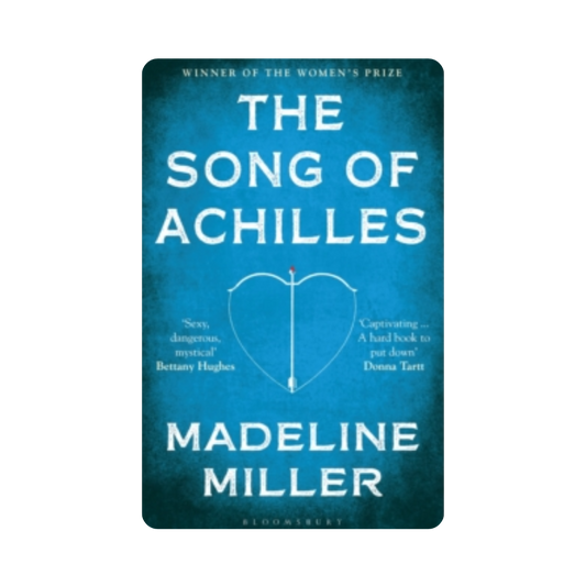 The Song of Achilles - Madeline Miller
