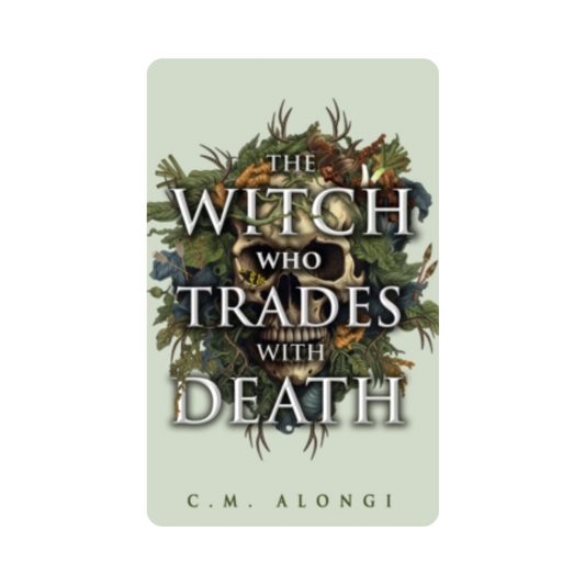 The Witch Who Trades with Death - C.M. Alongi