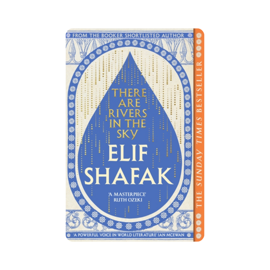 There are Rivers in the Sky - Elif Shafak